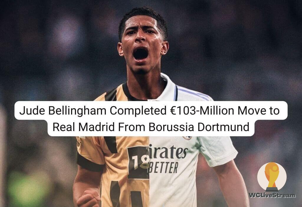 Jude Bellingham Completed €103-Million Move to Real Madrid From Borussia Dortmund