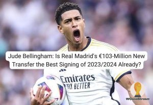 Jude Bellingham Is Real Madrid's €103-Million New Transfer the Best Signing of 20232024 Already