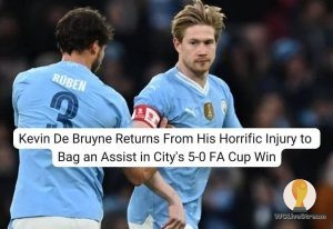 Kevin De Bruyne Returns From His Horrific Injury to Bag an Assist in City's 5-0 FA Cup Win
